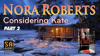 Considering Kate The Stanislaskis 6 6 by Nora Roberts Part 2  Story Audio 2021 [upl. by Akerdnuhs]