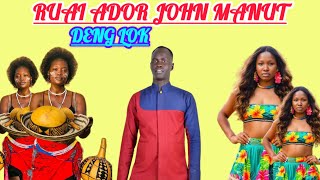 DENG LOK NEW SONG  RUAI ADOR JOHN MANUT  SOUTH SUDANESE MUSIC dinkasongs southsudanmusic2024 [upl. by Annie107]