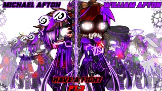 William Afton And Michael Afton Have A Fight  Pt 3  FNaF  SparkleAftøn [upl. by Naruq16]