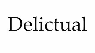 How to Pronounce Delictual [upl. by Ayatahs]