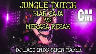 DJ TERBARU BIAR SAJA 2019 VS DJ MERASA RESAH JUNGLE DUTCH FULL BASS [upl. by Drucy]