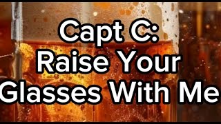 CaptC  Raise Your Glasses With Me beersong countrymusic [upl. by Hgielhsa86]