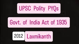 UPSC Prelims 2012 Polity PYQs Discussion  Historical Background  Govt of India Act 1935 upsc [upl. by Amble226]