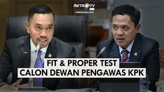 BREAKING NEWS  DPR GELAR FIT amp PROPER TEST CALON DEWAS KPK [upl. by Asik798]