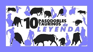 10 PASODOBLES TAURINOS DE LEYENDA [upl. by Fitton]