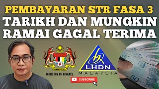 PEMBAYARAN STR FASA 3 DAN quotMUNGKINquot RAMAI AKAN GAGAL [upl. by Nagap]