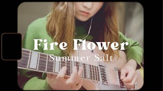 Fire Flower  Summer Salt  Guitar Cover [upl. by Li]