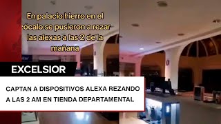 Espeluznante Captan a dispositivos Alexa rezando a las 2 am en tienda departamental [upl. by Ingar954]