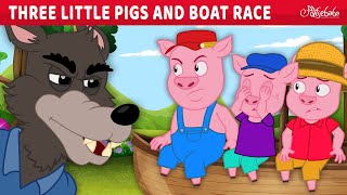 Three Little Pigs and Boat Race 🐷🐺⛵️  Bedtime Stories for Kids in English  Fairy Tales [upl. by Needan49]