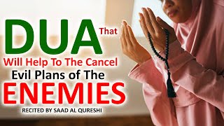 The Dua That Will Cancel Evil Plans Of Your Enemy And Destroy Enemies [upl. by Assilla534]