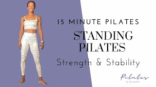 🔥 15 Minute Standing Pilates  Pilates Strength and Stability  Standing Pilates Workout [upl. by Martguerita]