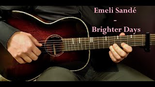 How to play EMELI SANDÉ  BRIGHTER DAYS Acoustic Guitar Lesson  Tutorial [upl. by Pappano]