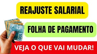 REAJUSTE SALARIAL NA FOLHA DE PAGAMENTO MUDANÇAS EM VÁRIOS BNEFÍCIOSFIQUE POR DENTRO [upl. by Ybsorc]