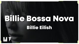 Billie Bossa Nova  Billie Eilish Lyrics 🎶 [upl. by Ahen]