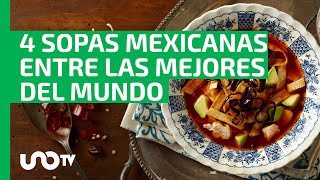 Cuatro sopas mexicanas entre las mejores del mundo ¿cuáles son [upl. by Moriarty]