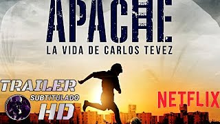 APACHE LA VIDA DE CARLOS TEVEZ Tráiler Sub Español Latino HD 2019 Netflix [upl. by Eylrahc]