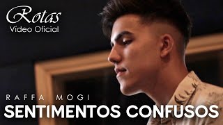 Raffa Mogi  Sentimentos Confusos Vídeo Oficial [upl. by Harness]