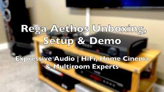 Rega Aethos Amplifier  Unboxing SetUp amp Demo  Expressive Audio [upl. by Ielhsa592]