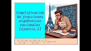 Simplificación de fracciones algebraicas racionales ejercicio 1 vídeo 21 de la unidad 2 [upl. by Elo319]