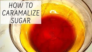 How to Caramelize sugar Easiest way from start to finish [upl. by Neerroc]