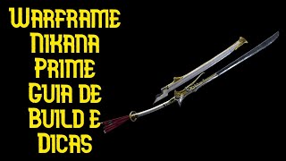 Warframe  Nikana Prime  Guia de Build e Dicas [upl. by Herrington]