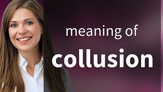 Unlocking the Meaning What Does quotCollusionquot Really Mean [upl. by Ahsekam]