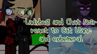 Ladybug and Chat Noir react to Cat blanc and ephemeral reaction🐞🐈‍⬛ adrinette [upl. by Oterol]