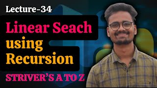 L34 Linear Search Using Recursion  CrackingSolving Strivers AtoZ Sheet using Python  Saurabh [upl. by Tews]