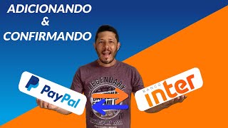 Como adicionar a conta do banco inter no paypal e confirmar [upl. by Ybur]