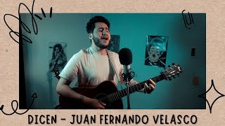 Dicen  Juan Fernando Velasco Cover Alejo Vanegas [upl. by Siladnerb]