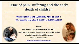 WHY PAIN SUFFERING AND THE EARLY DEATH OF CHILDREN IN A WORLD CREATED BY A LOVING GOD [upl. by Enilec]