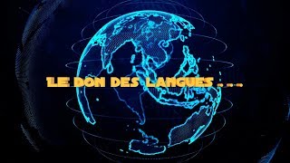 Le don des langues [upl. by Eralcyram]