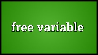 Free variable Meaning [upl. by Ahsenar]