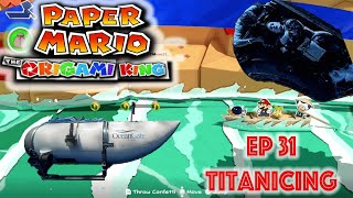 Paper Mario The Origami King EP 31  Titanicing [upl. by Anauqahc]