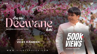 quotAAJ BHI DEEWANE HAIquot  Wedding Anniversary Customise Song With Name And Years  Vicky D Parekh [upl. by Loar]