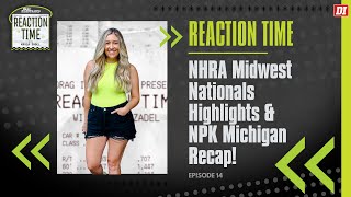 Reaction Time  Episode 14  NHRA Midwest Nationals Highlights amp NPK Michigan Recap [upl. by Dunston]