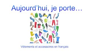 Vêtements et accessoires en français A1 A2 CE1 CE2 FLE DELF DALF [upl. by Bartel]