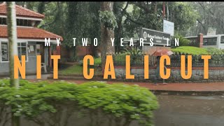 My Two Years in NIT CALICUT [upl. by Fital]