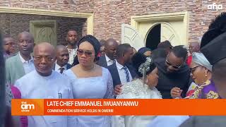 LATE CHIEF EMMANUEL IWUANYANWU COMMENDATION SERVICE HOLDS IN OWERRI [upl. by Nahej]