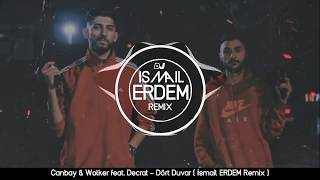 Canbay amp Wolker feat Decrat  Dört Duvar  İsmail ERDEM Remix  canbay dörtduvar [upl. by Archer]