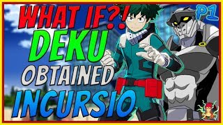 What If Deku Obtained Incursio Part 1 My Hero Academia X Akame Ga Kill [upl. by Jourdan616]