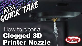 How To Clear A Clogged 3D Printer Nozzle – ATM Quick Take  DigiKey Electronics [upl. by Fiann]