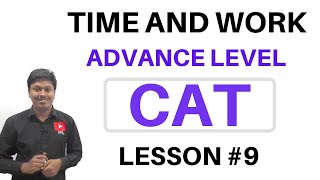 TIME AND WORK  ADVANCE LEVEL  Lesson 9 [upl. by Ainuj]