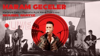 Mabel Matiz  Haram Geceler Harbiye Açıkhava Live 2023 [upl. by Mosenthal268]