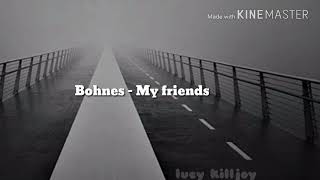 BohnesMy friends Sub español lyrics [upl. by Isied643]