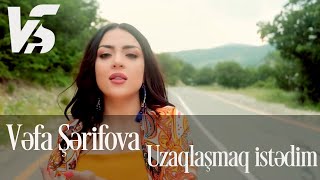 Vefa Serifova  Uzaqlasmaq Istedim Official Video [upl. by Chrysler843]