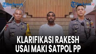 Klarifikasi Rakesh Usai Maki Satpol PP [upl. by Ailadi]