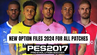 PES 2017  New Option Files For Update All Winter Transfers 2024 For All Patches [upl. by Ueih]