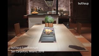 bulthaup highlights of the Milan Furniture Fair 2018 bulthaup barchitecture I 2 [upl. by Auehsoj]