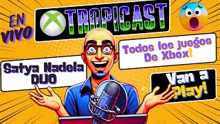 ¿Exclusivos de Xbox en PS5 ¡Satya Nadella lo dijo En Vivo en Tropicast 😱 [upl. by Dnalevets5]